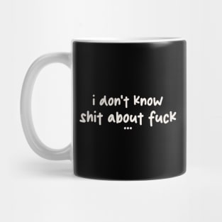 i don't know - simple Mug